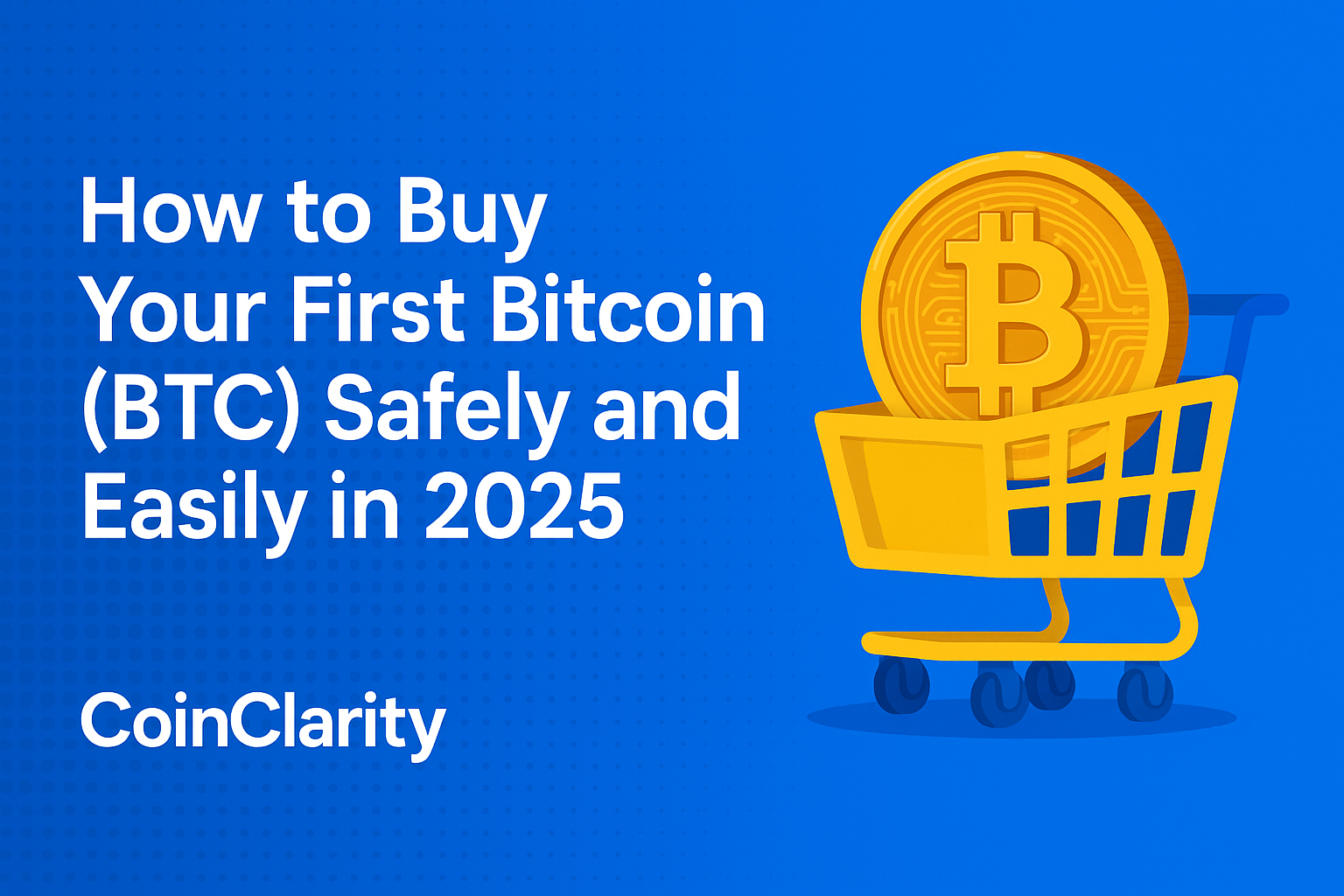 How to Buy Your First Bitcoin (BTC)